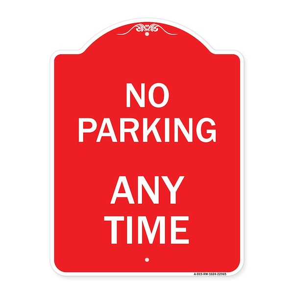 Designer Series Sign-No Parking Anytime, Red & White Aluminum Sign, 18" x 24", RW-1824-22965
